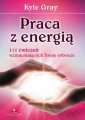 okładka książki - Praca z energią. 111 ćwiczeń wzmacniających