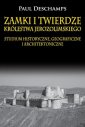 okładka książki - Zamki i twierdze Królestwa Jerozolimskiego.