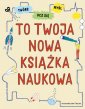 okładka książki - To twoja nowa książka naukowa