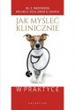 okładka książki - Jak myśleć klinicznie w praktyce