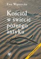 okładka książki - Kościół w świecie późnego antyku