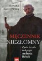 okładka książki - Męczennik niezłomny. Życie i cuda