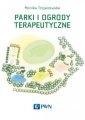 okładka książki - Parki i ogrody terapeutyczne