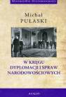 okładka książki - W kręgu dyplomacji i spraw narodowościowych....