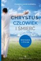 okładka książki - Chrystus, człowiek i śmierć. Spotkanie