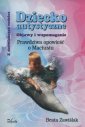 okładka książki - Dziecko autystyczne. Objawy i wspomaganie.