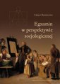 okładka książki - Egzamin w perspektywie socjologicznej