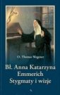 okładka książki - Bł. Anna Katarzyna Emmerich. Stygmaty