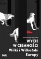 okładka książki - Wycie w ciemności. Wilki i wilkołaki