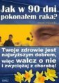 okładka książki - Jak w 90 dni pokonałem raka?