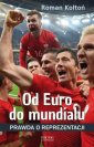 okładka książki - Od Euro do mundialu. Prawda o reprezentacji