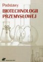 okładka książki - Podstawy biotechnologii przemysłowej