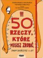 okładka książki - 50 rzeczy które musisz zrobić zanim