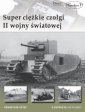 okładka książki - Super ciężkie czołgi II wojny światowej