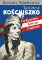 okładka książki - Tadeusz Kościuszko w Ojczyźnie,