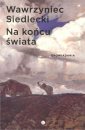 okładka książki - Na końcu świata. Opowiadania