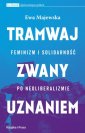 okładka książki - Tramwaj zwany uznaniem. Feminizm