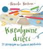 okładka książki - Kreatywne dzieci. 21 przepisów