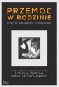 okładka książki - Przemoc w rodzinie. Ujęcie interdyscyplinarne