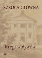 okładka książki - Szkoła Główna. Kręgi wpływów