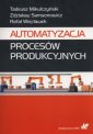 okładka książki - Automatyzacja procesów produkcyjnych