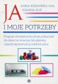 okładka książki - Ja i moje potrzeby. Program kinestetyczno-komunikacyjny...