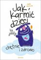 okładka książki - Jak karmić dzieci by jadły chętnie