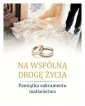 okładka książki - Na wspólną drogę życia. Pamiątka