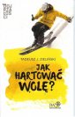 okładka książki - Jak hartować wolę?