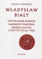 okładka książki - Władysław Biały. Ostatni książę