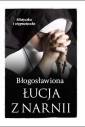 okładka książki - Błogosławiona Łucja z Narnii. Mistyczka