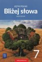 okładka podręcznika - Bliżej słowa. Język polski 7. Zeszyt