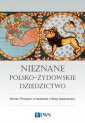 okładka książki - Nieznane polsko-żydowskie dziedzictwo.