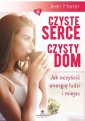 okładka książki - Czyste serce czysty dom. Jak oczyścić