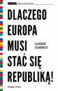 okładka książki - Dlaczego Europa musi stać się republiką!