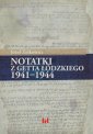 okładka książki - Notatki z getta łódzkiego 1941-1944