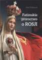 okładka książki - Fatimskie proroctwo o Rosji