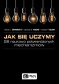 okładka książki - Jak się uczymy? 26 naukowo potwierdzonych