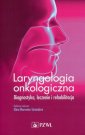 okładka książki - Laryngologia onkologiczna. Diagnostyka,