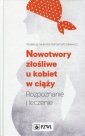 okładka książki - Nowotwory złośliwe u kobiet w ciąży.