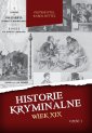 okładka książki - Historie kryminalne. Wiek XIX cz.