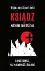 okładka książki - Ksiądz. Historia zawierzenia silniejszego