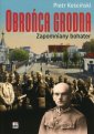 okładka książki - Obrońca Grodna. Zapomniany bohater