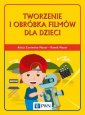 okładka książki - Tworzenie i obróbka filmów dla