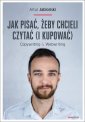 okładka książki - Jak pisać żeby chcieli czytać i