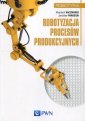 okładka książki - Robotyzacja procesów produkcyjnych