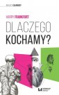 okładka książki - Dlaczego kochamy? Seria: Kim jest