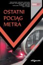 okładka książki - Ostatni pociąg metra