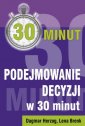 okładka książki - Podejmowanie decyzji w 30 minut