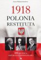 okładka książki - 1918 Polonia Restituta. 100. Rocznica